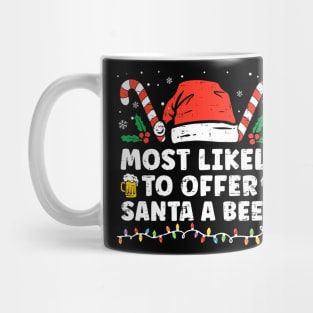 Most Likely To Offer Santa A Beer Funny Drinking Christmas Mug